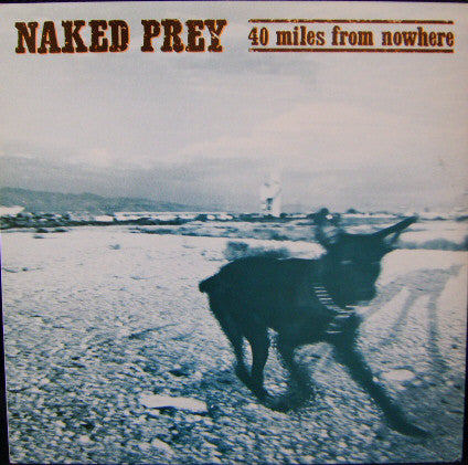 Naked Prey -40 Miles From Nowhere