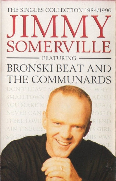 Jimmy Somerville Featuring Bronski Beat And The Communards -The Singles Collection 1984/1990