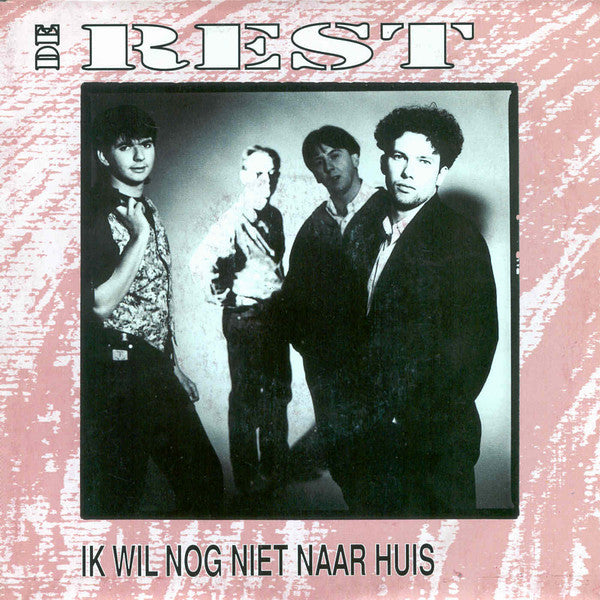 De Rest -Ik Wil Nog Niet Naar Huis