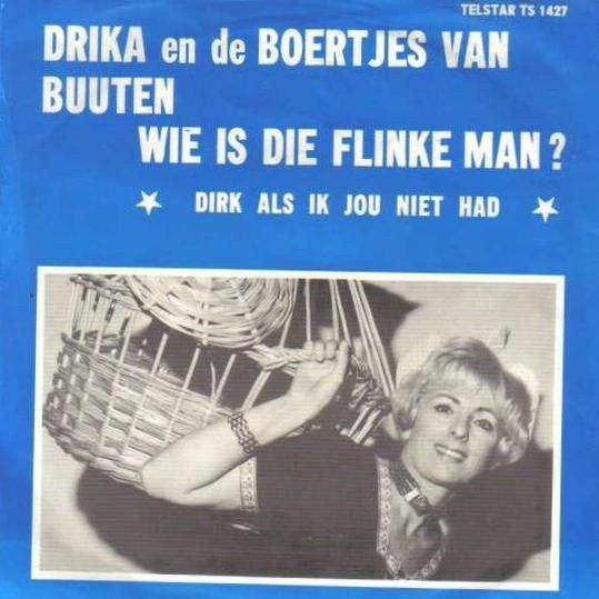Drika En De Boertjes Van Buuten -Wie Is Die Flinke Man ?