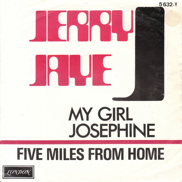 Jerry Jaye -My Girl Josephine / Five Miles From Home