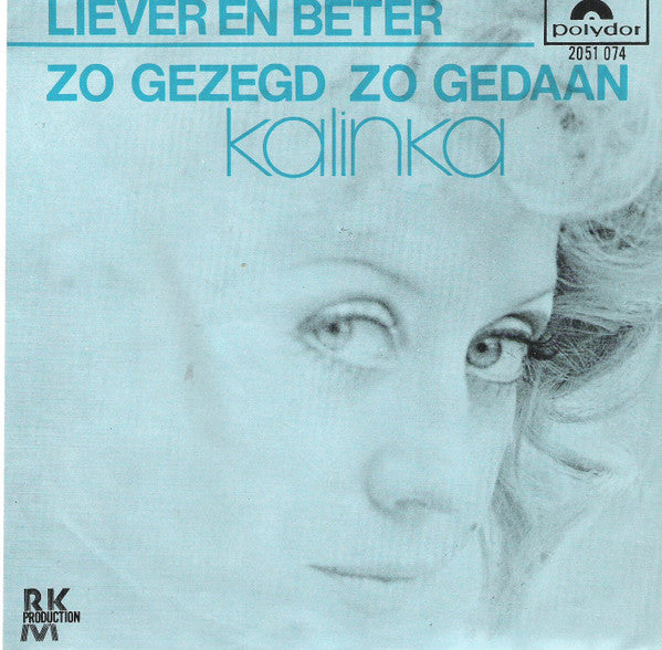 Kalinka -Liever En Beter / Zo Gezegd Zo Gedaan