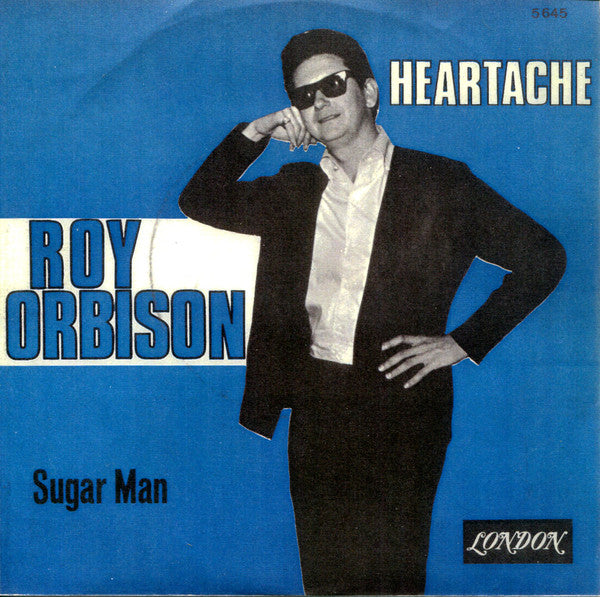 Roy Orbison -Heartache / Sugar Man