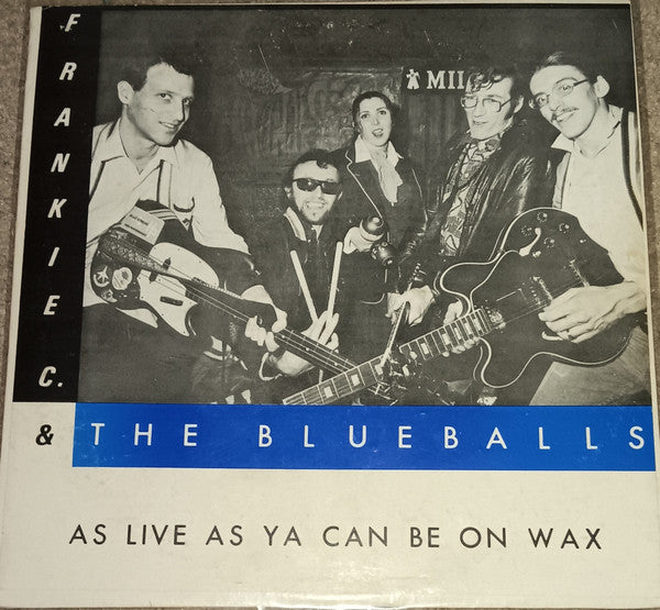 Frankie C. and the Blue Balls -As Live As Ya' Can Be On Wax