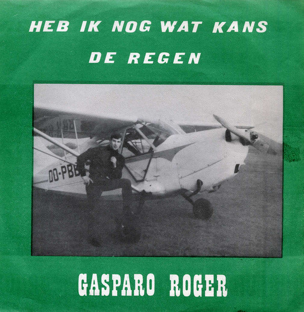 Roger Gasparo -Heb Ik Nog Wat Kans / De Regen