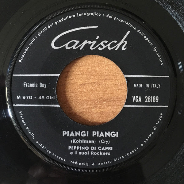 Peppino Di Capri E I Suoi Rockers -Piangi Piangi = Cry / Capri