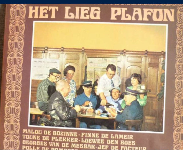 Malou de Bazinne, Finne de Lameir, Toune de Plekker, Loewee den Boos, Georges van de Mesbak, Jef de Facteur, Polle de Pompeer, Waareke - Het Lieg Plafon - Volume I