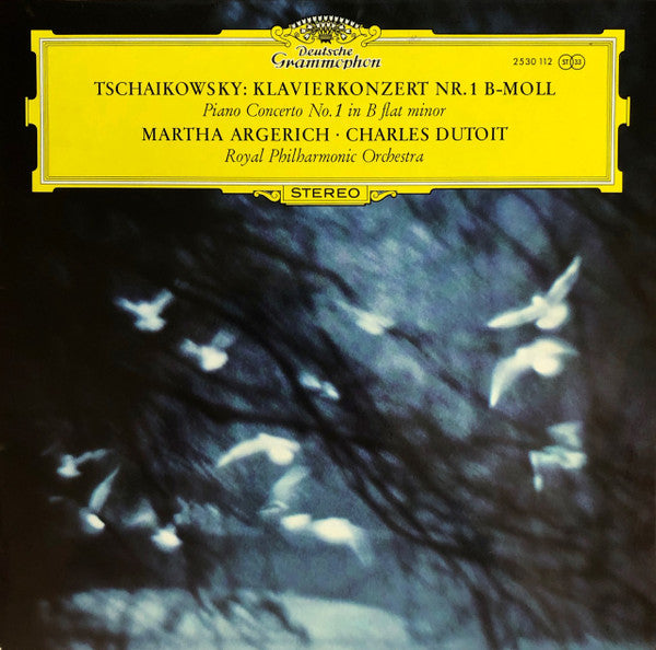 Tschaikowsky* – Martha Argerich · Charles Dutoit, Royal Philharmonic Orchestra -Klavierkonzert Nr. 1 B-Moll = Piano Concerto No. 1 In B Flat Minor