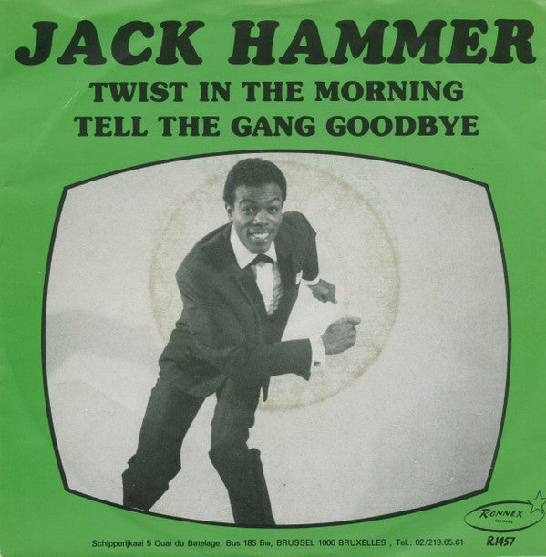 Jack Hammer -Tell The Gang Goodbye / Twist In The Morning