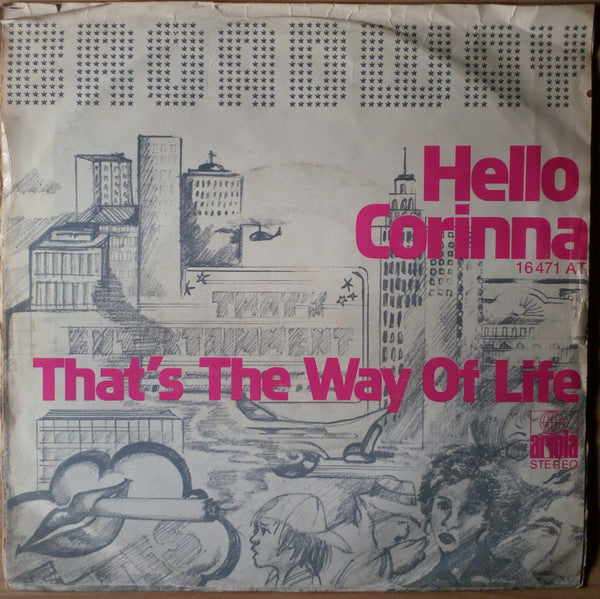 Broadway (23) -Hello Corinna / That's The Way Of Life