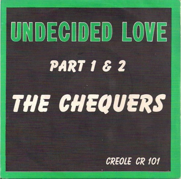 The Chequers -Undecided Love (Part 1 & 2)