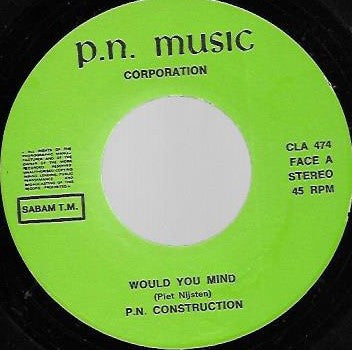 P.N. Construction - Would You Mind / Nooit
