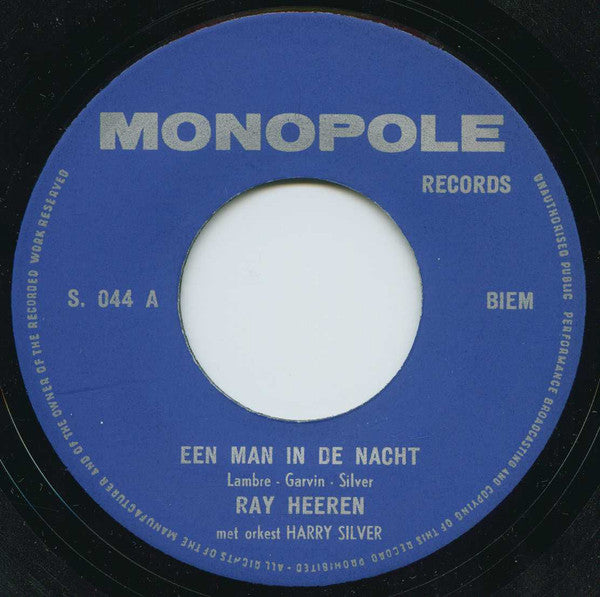 Ray Heeren -Een Man In De Nacht / Het Is Mijn Schuld