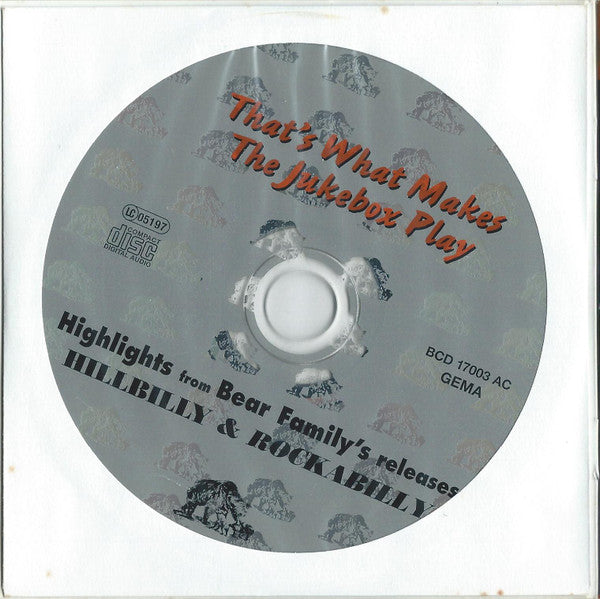 Various -That's What Makes The Jukebox Play (Highlights From Bear Family's Releases: Hillbilly & Rockabilly)