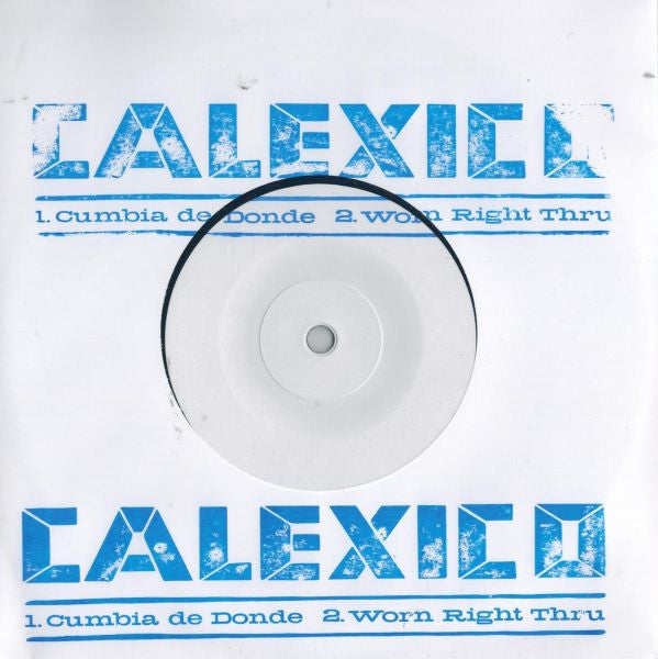 Calexico -Cumbia De Donde / Worn Right Thru