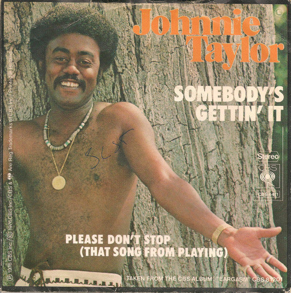 Johnnie Taylor -Somebody's Gettin' It / Please Don't Stop (That Song From Playing)