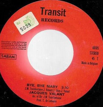 Jacques Valant -Bye, Bye Mary / Jusqu'au Bout Du Monde