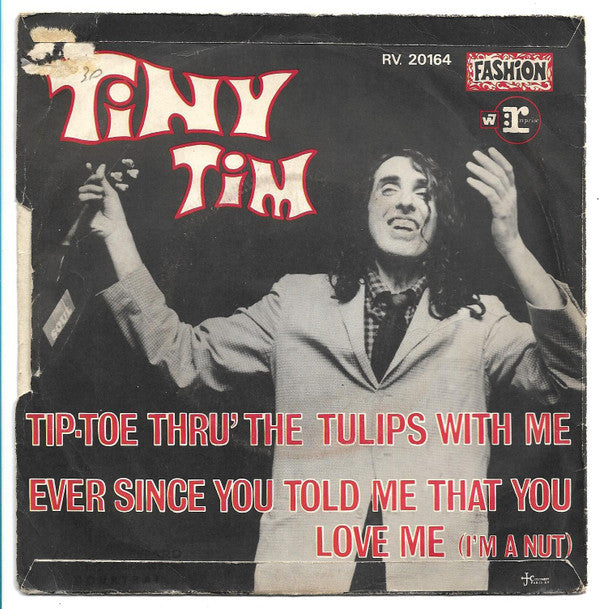 Tiny Tim -Tip-Toe Thru' The Tulips With Me / Ever Since You Told Me That You Love Me (I'm A Nut)