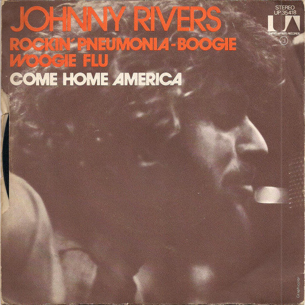 Johnny Rivers -Rockin' Pneumonia - Boogie Woogie Flu / Come Home America