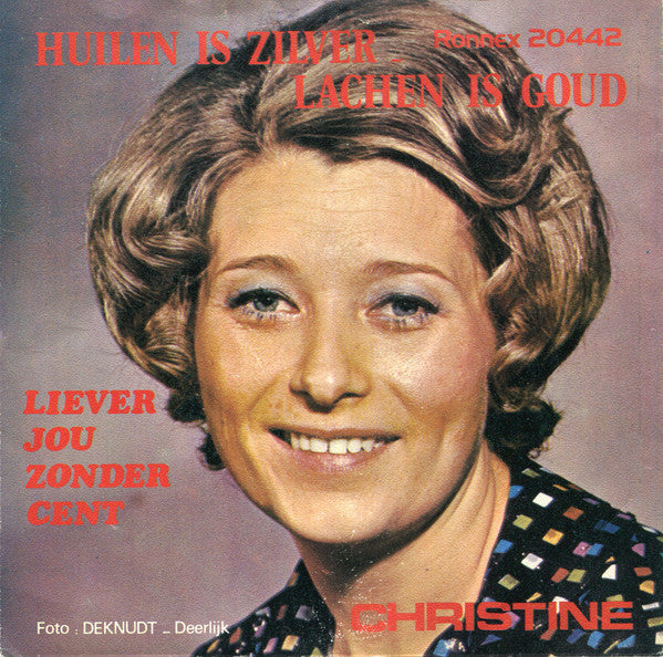 Christine (95) -Huilen Is Zilver , Lachen Is Goud