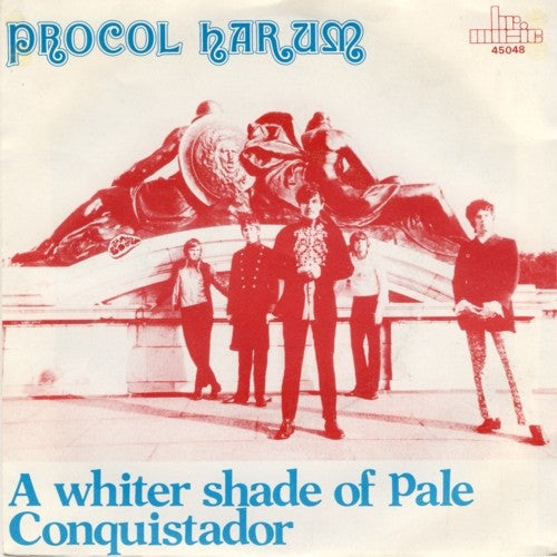 Procol Harum -A Whiter Shade Of Pale / Conquistador