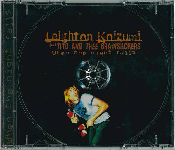 Leighton Koizumi Feat Tito And Thee Brainsuckers -When The Night Falls