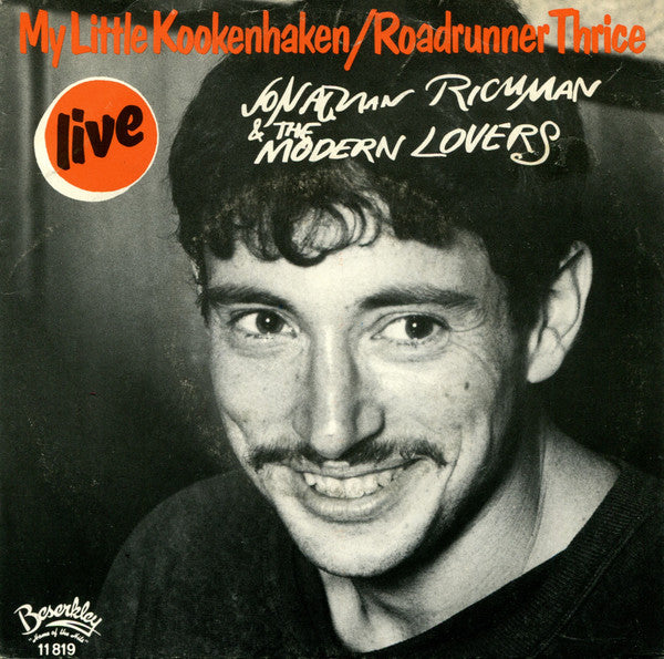 Jonathan Richman & The Modern Lovers -My Little Kookenhaken / Roadrunner Thrice