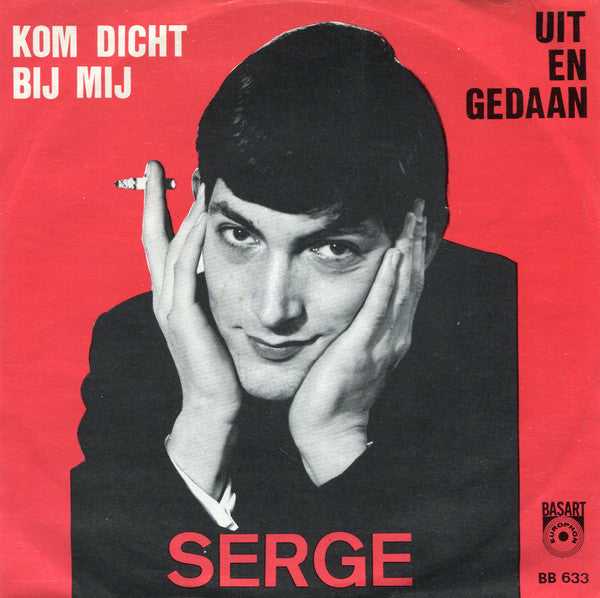 Serge (12) -Kom Dicht Bij Mij / Uit En Gedaan