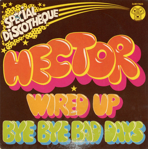 Hector (7) -Wired Up / Bye Bye Bad Days