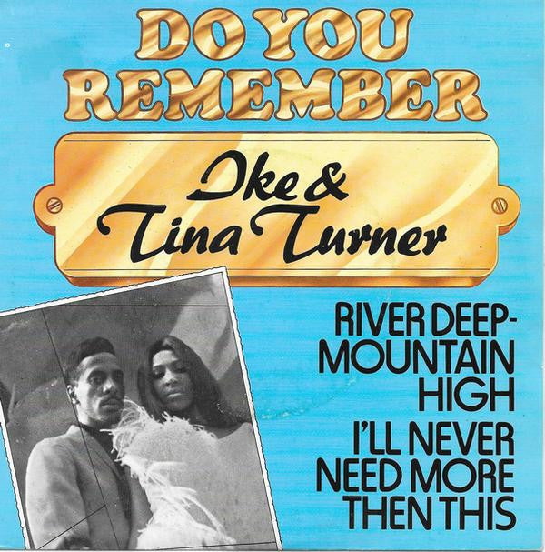 Ike & Tina Turner -River Deep - Mountain High / I'll Never Need More Than This