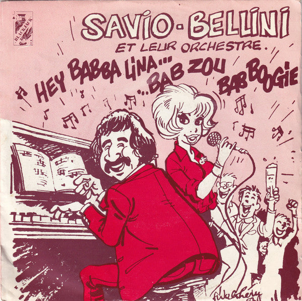 Savio-Bellini Et Leur Orchestre -Hey Babba Lina / Bab Zou Bab Boogie