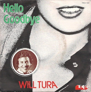 Will Tura -Hello Goodbye / Zij Gelooft In Mij