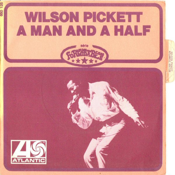 Wilson Pickett - A Man And A Half / People Make The World (What It Is)