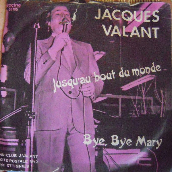Jacques Valant -Bye, Bye Mary / Jusqu'au Bout Du Monde