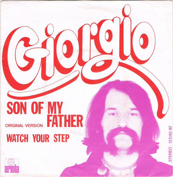 Giorgio* -Son Of My Father