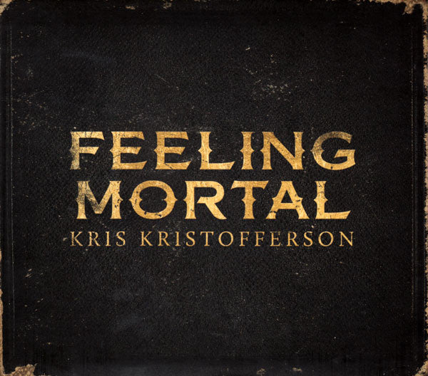 Kris Kristofferson -Feeling Mortal