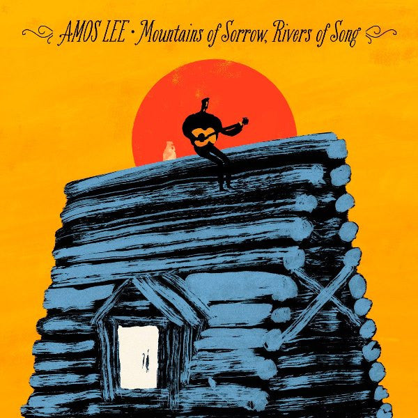 Amos Lee -Mountains Of Sorrow, Rivers Of Song