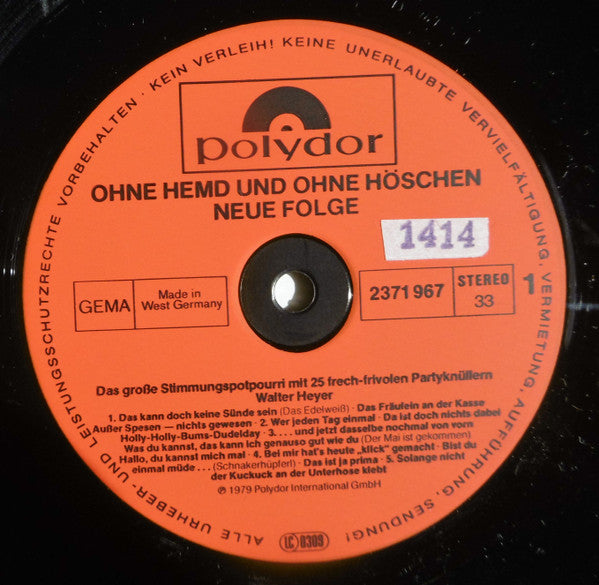 Walter Heyer -Ohne Hemd Und Ohne Höschen - Neue Folge