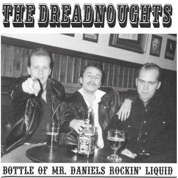 The Dreadnoughts (2) -Bottle Of Mr. Daniels Rockin' Liquid
