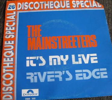 The Mainstreeters -It's My Life / River's Edge
