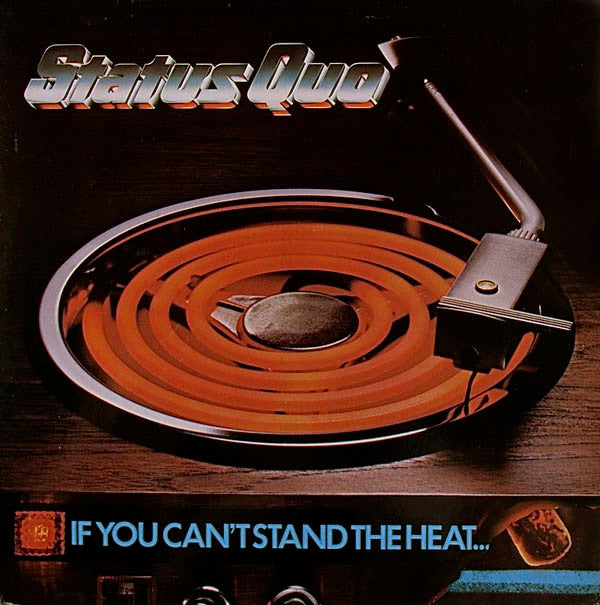 Status Quo -If You Can't Stand The Heat