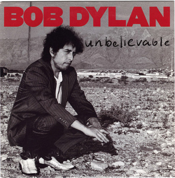 Bob Dylan - Unbelievable