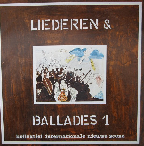 Kollektief Internationale Nieuwe Scene - Liederen &amp; Ballades 1