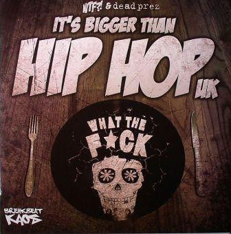 WTF?! & dead prez -It's Bigger Than Hip Hop UK