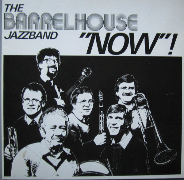 The Barrelhouse Jazzband* - "Now"!