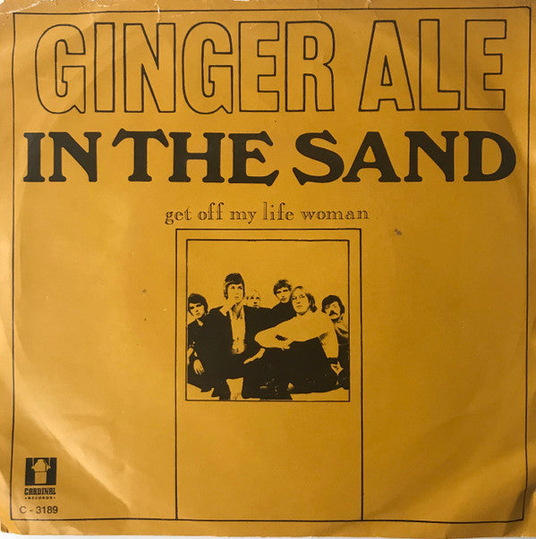 Ginger Ale (2) -In The Sand / Get Off My Life Woman