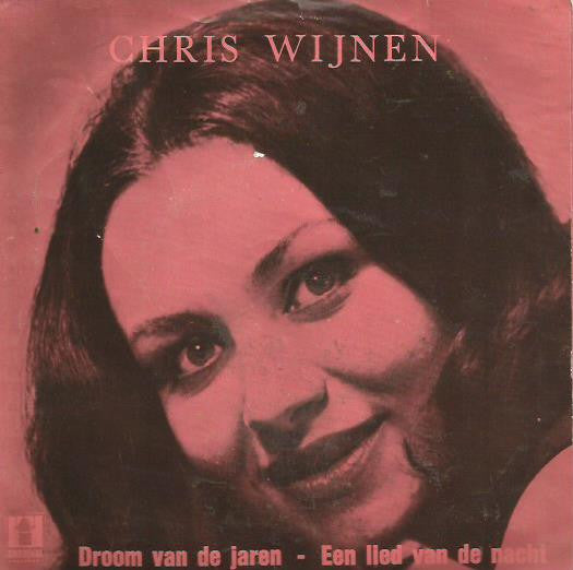 Chris Wijnen -Droom Van De Jaren / Een Lied Van De Nacht