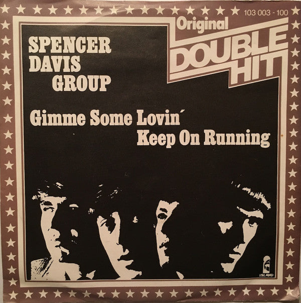 Spencer Davis Group* -Gimme Some Lovin' / Keep On Running