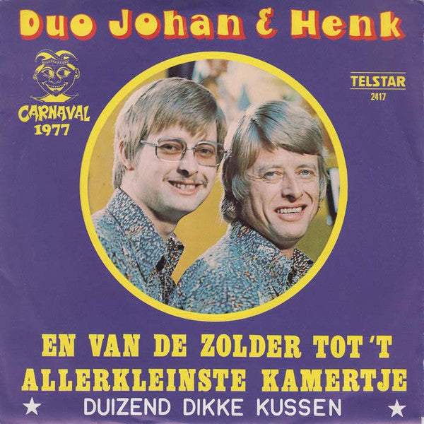 Duo Johan & Henk* -En Van De Zolder Tot 't Allerkleinste Kamertje