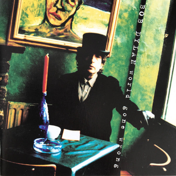 Bob Dylan -World Gone Wrong